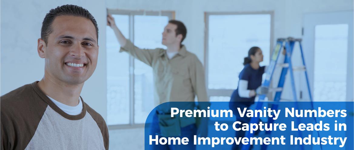 Vanity Numbers to Capture Leads: Home Improvement Industry